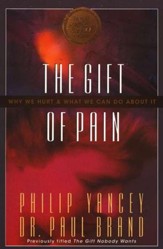 The Gift of Pain: Why We Hurt & What We Can Do About It