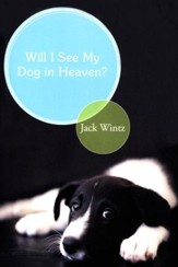 Will I See My Dog in Heaven