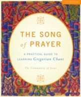 The Song of Prayer: A Practical Guide to Gregorian Chant--Book and CD