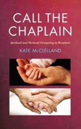 Call the Chaplain: Pastoral care in hospitals