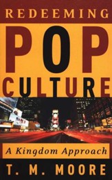 Redeeming Pop Culture: A Kingdom Approach