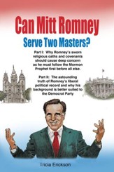 Can Mitt Romney Serve Two Masters?: The Mormon Church versus the Office of The Presidency of The United States of America - eBook