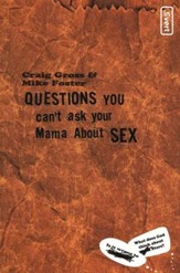 Questions You Can't Ask Your Mama About Sex