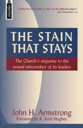The Stain That Stays: The Church's Response to the Sexual Misconduct of its Leaders