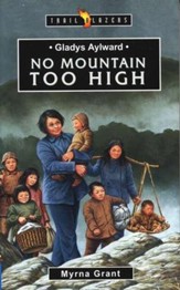 Gladys Aylward: No Mountain Too High, Trail Blazers Series