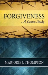 Forgiveness: A Lenten Study