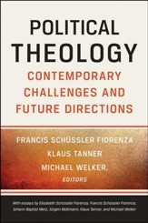 Political Theology: Contemporary Challenges and Future Directions [Hardcover]
