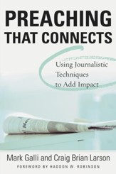 Preaching That Connects: Using Techniques of Journalists to Add Impact - eBook