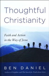Thoughtful Christianity: Faith and Action in the Way of Jesus