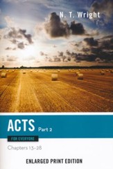 Acts for Everyone: Part 2 (Chapters 13-28) - Enlarged Print Edition