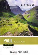 Paul for Everyone: Romans, Part 1 (Chapters 1-8) - Enlarged Print Edition