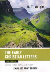 The Early Christian Letters for Everyone: James, Peter, John, and Judah - Enlarged Print Edition