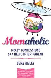 MOMAHOLIC: Confessions of a Helicopter Parent - eBook