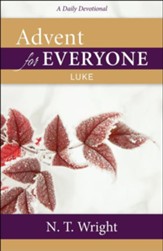 Luke: Advent for Everyone--A Daily Devotional