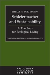 Schleiermacher and Sustainability: A Theology for Ecological Living