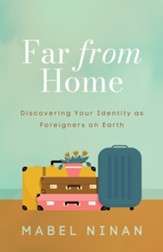 Far from Home: Discovering Your Identity as Foreigners on Earth