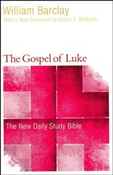 The Gospel of Luke: The New Daily Study Bible [NDSB]