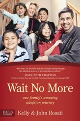 Wait No More: One Family's Amazing Adoption Journey - eBook