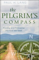 The Pilgrim's Compass: Finding and Following the God We Seek