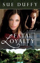 Fatal Loyalty: A Novel - eBook