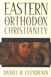 Eastern Orthodox Christianity, 2d ed.: A Western Perspective