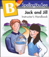 Spelling You See Level B: Jack and Jill Instructor's  Handbook