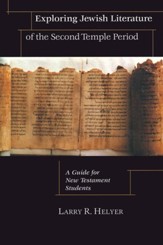 Exploring Jewish Literature of the Second Temple Period: A Guide for New Testament Students
