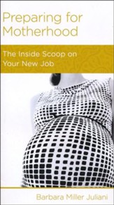 Preparing for Motherhood: The Inside Scoop on Your New Job