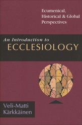 An Introducton to Ecclesiology: Ecumenical, Historical & Global Perspectives
