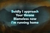 Boldly I Approach (The Art of Celebration) - Lyric Video SD [Download]