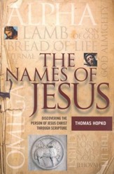 The Names of Jesus: Discovering the Person of Christ through Scripture