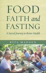 Food, Faith, & Fasting: A Sacred Journey to Better Health