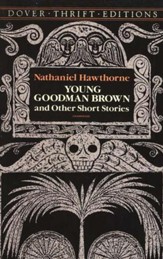 Young Goodman Brown and Other Short Stories:  Dover Thrift Editions