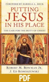 Putting Jesus in His Place: The Case for the Deity of Christ - PDF Download [Download]