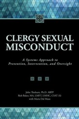 Clergy Sexual Misconduct: A Systems Approach to Prevention, Intervention, and Oversight