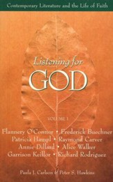 Listening for God: Contemporary Literature and the Life of Faith, Volume 1