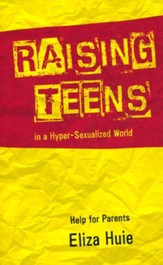 Raising Teens in a Hyper-Sexualized World: Help for Parents