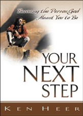 Your Next Step: Becoming the Person God Meant You to Be
