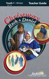 Christmas, Ruth, & Daniel Youth 1 (Grades 7-9) Teacher Guide