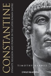 Constantine: Dynasty, Religion and Power in the Later Roman Empire - eBook