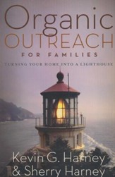 Organic Outreach for Families: Turning Your Home into a Lighthouse