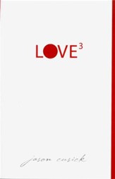 Love3: Three Essentials for Making Love Last