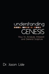 Understanding Genesis: How to Analyze, Interpret, and Defend Scripture - PDF Download [Download]