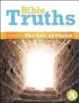 BJU Press Bible Truths Level A (Grade 7) Student Worktext (Learning from the Life of Christ), Fourth Edition