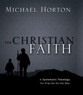 The Christian Faith: A Systematic Theology for Pilgrims on the Way - eBook