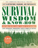 Survival Wisdom & Know-How:  Everything You Need to Know to Subsist in the Wilderness
