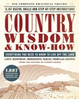 Country Wisdom & Know-How: A  Practical Guide to Living off the Land