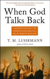 When God Talks Back: Understanding the American Evangelical Relationship with God