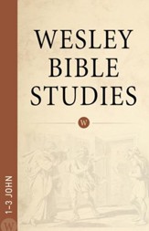 1-3 John: Wesley Bible Studies
