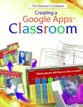 Creating a Google Apps Classroom: The Educator's Cookbook - PDF Download [Download]